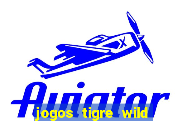 jogos tigre wild fortune tiger